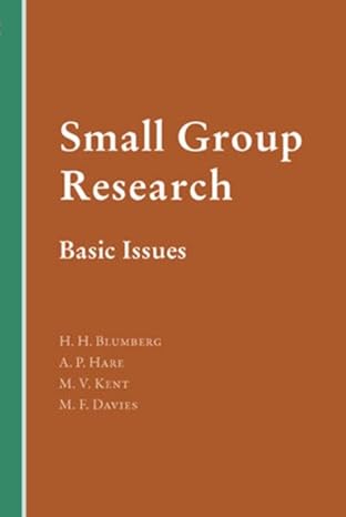 small group research basic issues new edition a paul hare ,m valerie kent ,martin f davies ,herbert h