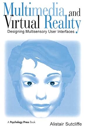 multimedia and virtual reality designing multisensory user interfaces 1st edition alistair sutcliffe