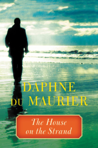 the house on the strand  daphne du maurier 0316252999, 9780316252997