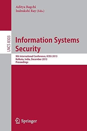 information systems security 9th international conference iciss 2013 kolkata india december 16 20 2013