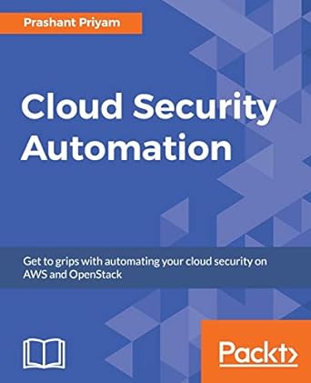 cloud security automation get to grips with automating your cloud security on aws and openstack 1st edition