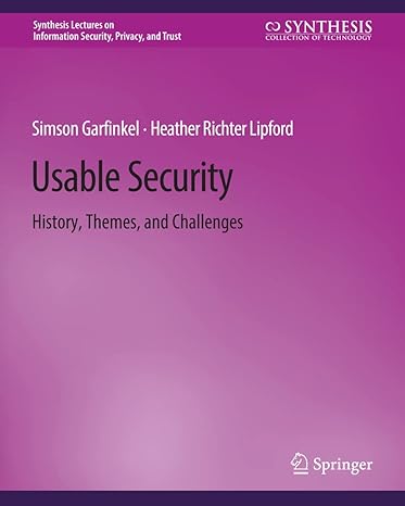 usable security history themes and challenges 1st edition simson garfinkel ,heather richter lipford