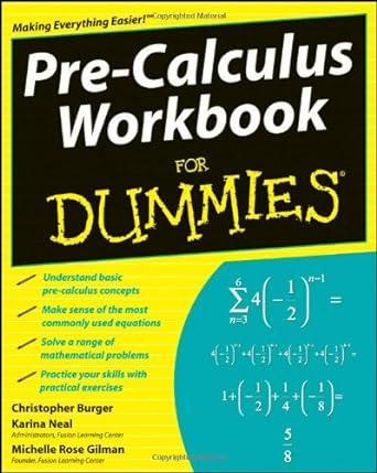 pre calculus workbook for dummies 1st edition michelle rose gilman ,christopher burger ,karina neal