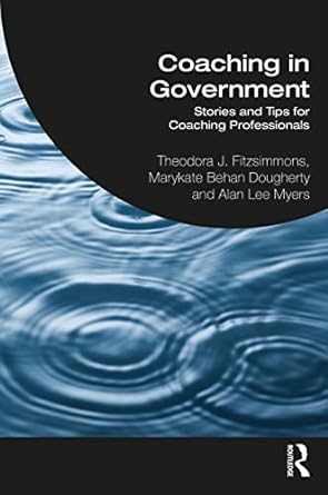 coaching in government stories and tips for coaching professionals 1st edition theodora fitzsimmons ,marykate