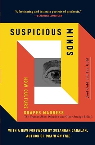 suspicious minds how culture shapes madness 1st edition joel gold 143918156x, 978-1439181560