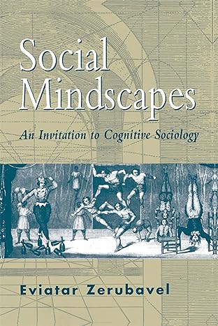 social mindscapes an invitation to cognitive sociology 1st edition eviatar zerubavel 0674813901,