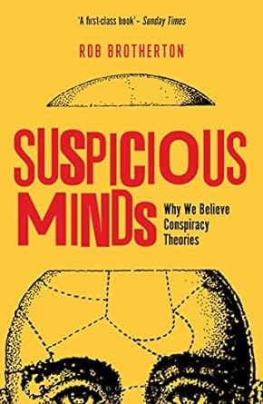 suspicious minds why we believe conspiracy theories 1st edition rob brotherton 1472915631, 978-1472915634