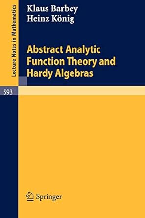 abstract analytic function theory and hardy algebras 1st edition klaus barbey ,heinz konig 3540082522,