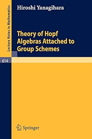 theory of hopf algebras attached to group schemes 1st edition h yanagihara 3540084444, 978-3540084440