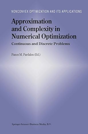 approximation and complexity in numerical optimization continuous and discrete problems 1st edition panos m