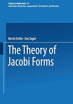 the theory of jacobi forms 1st edition martin eichler ,don zagier 1468491644, 978-1468491647