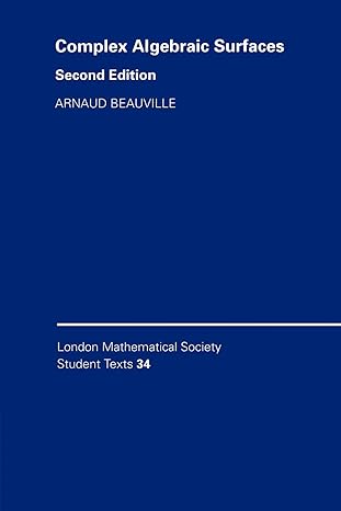 complex algebraic surfaces 2nd edition arnaud beauville 0521498422, 978-0521498425