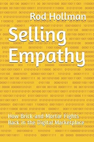 selling empathy how brick and mortar fights back in the digital marketplace 1st edition rod hollman