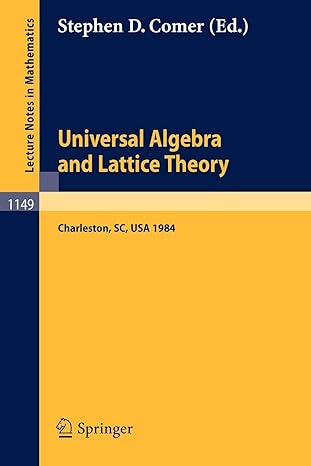 universal algebra and lattice theory 1st edition stephen d comer 3540156917, 978-3540156918