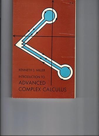 an introduction to advanced complex calculus 1st edition kenneth s miller 048662661x, 978-0486626611