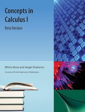 concepts in calculus i beta version 1st edition miklos bona ,sergei shabanov 1616101601, 978-1616101602
