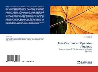 free calculus on operator algebras operator algebraic calculus induced by certain operators 1st edition ilwoo