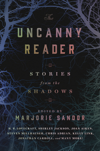she uncann reader stories shadows  marjorie sandor 1250041716, 146683868x, 9781250041715, 9781466838680
