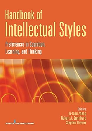 handbook of intellectual styles preferences in cognition learning and thinking 1st edition li fang zhang phd