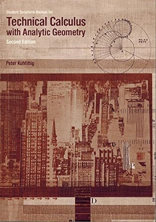 technical calculus with analytic geometry 2nd edition peter kuhfittig 0534084192, 978-0534084196