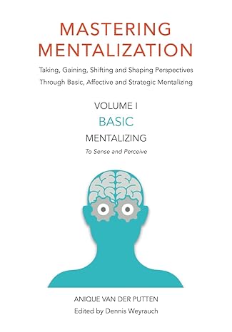mastering mentalization taking gaining shifting and shaping perspectives through basic affective and