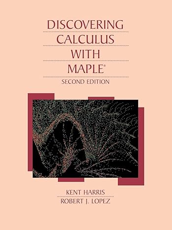 discovering calculus with maple 2nd edition kent harris 0471009733, 978-0471009733