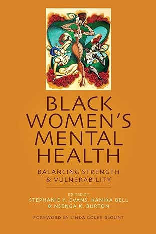 black women s mental health balancing strength and vulnerability 1st edition stephanie y. evans ,nsenga k.