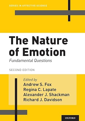 the nature of emotion fundamental questions 2nd edition andrew s. fox ,regina c. lapate ,alexander j.