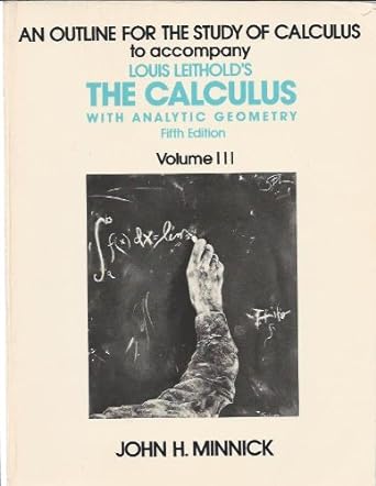 an outline for the study of calculus to accompany louis leitholds the calculus with analytical geometry