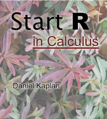 start r in calculus 1st edition daniel t kaplan 0983965897, 978-0983965893