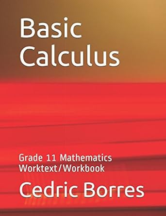 basic calculus grade 11 mathematics worktext workbook 1st edition cedric asares borres ,loreta lina borres