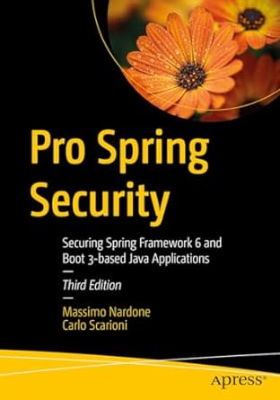 pro spring security securing spring framework 6 and boot 3 based java applications 3rd edition massimo