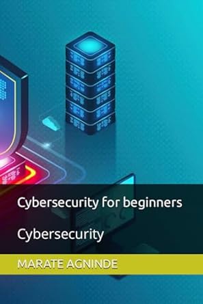 cybersecurity for beginners cybersecurity 1st edition marate daniel agninde b0clp2nzpn, 979-8865108603