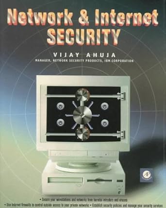 network and internet security 1st edition vijay ahuja 0120455951, 978-0120455959