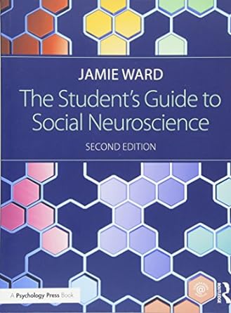 the student s guide to social neuroscience 2nd edition jamie ward 1138908622, 978-1138908628