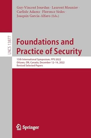 foundations and practice of security 15th international symposium fps 2022 ottawa on canada december 12 14