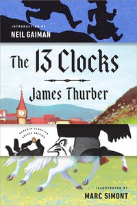 the 13 clocks  james thurber 0143110144, 110166634x, 9780143110149, 9781101666340