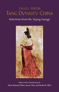 tales from tang dynasty china selections from the taiping guangj  alexei ditter 1624666302, 1624667082,