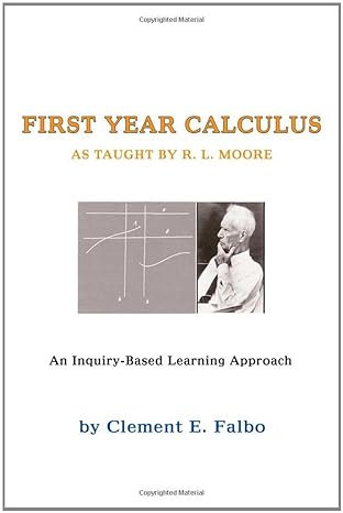 first year calculus as taught by r l moore an inquiry based learning approach 1st edition clement e falbo
