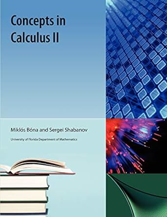 concepts in calculus ii 1st edition miklos bona ,sergei shabanov 161610161x, 978-1616101619