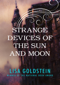 strange devices of the sun and moon  lisa goldstein 1497673607, 9781497673601