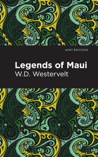 legends of maui  w.d. westervelt 1513299565, 1513223844, 9781513299563, 9781513223841