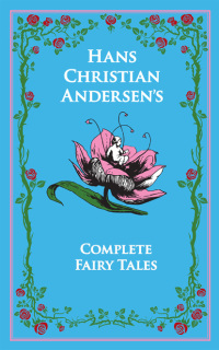 hans christian andersens complete fairy tales  hans christian andersen 1626860998, 1626862753, 9781626860995,