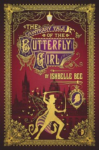 the contrary tale of the butterfly girl  ishbelle bee 085766445x, 0857664468, 9780857664457, 9780857664464