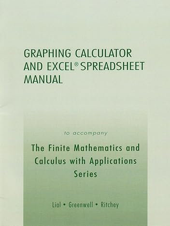 graphing calculator and excel spreadsheet manual to accompany the finite mathematics and calculus