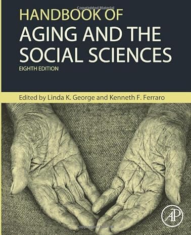 handbook of aging and the social sciences 8th edition linda george ,kenneth ferraro 0124172350, 978-0124172357