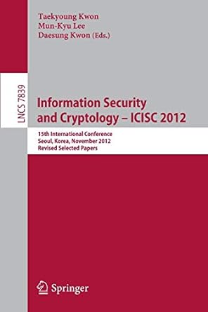 information security and cryptology icisc 2012 15th international conference seoul korea november 28 30 2012