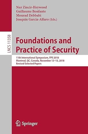 foundations and practice of security 11th international symposium fps 2018 montreal qc canada november 13 15