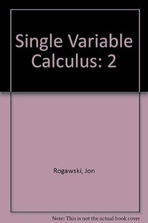 single variable calculus volume 2 1st edition jon rogawski 1429204176, 978-1429204170