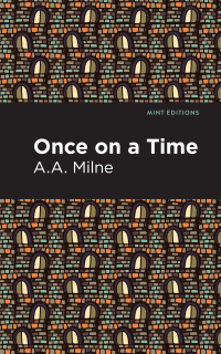 once on a time  a. a. milne 151328200x, 1513287028, 9781513282008, 9781513287027